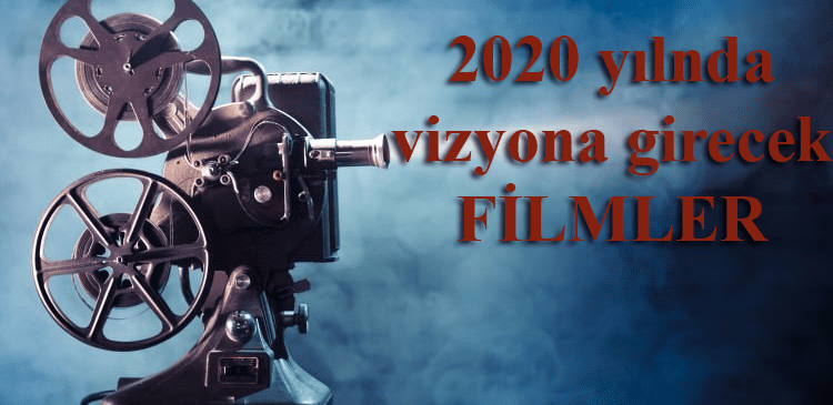 vizyona-girecek-yeni-filmler-2020