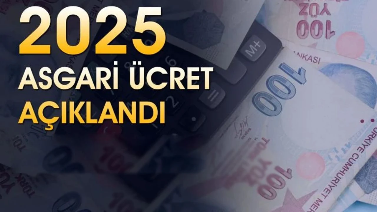 2025 Asgari Ücret Açıklandı