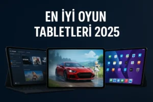 En İyi Oyun Tabletleri 2025: İlk 7 Tavsiye