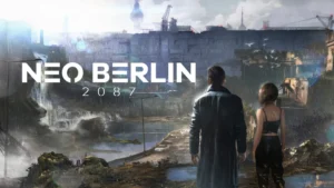 Neo Berlin 2087 Gamescom 2025 Fragmanı Yayınlandı