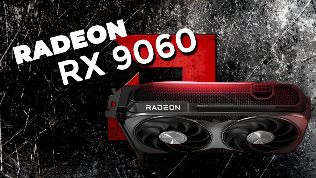AMD Radeon RX 9060: OEM-Özel ve Perakende Pazarına Giriş Beklentileri