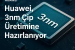 Huawei 3nm çip üretiyor