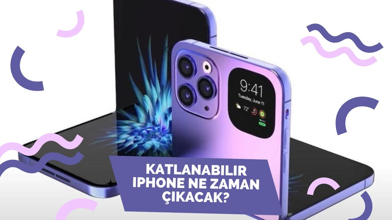 Katlanabilir iPhone: Apple’ın Yeni Gelini