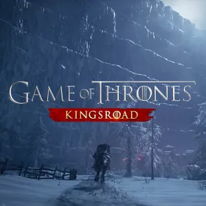 Game of Thrones: Kingsroad ile Unutulmaz Bir Deneyim