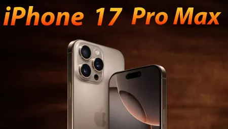 iPhone 17 Pro Max: iPhone 15 Pro Max ile Farkları